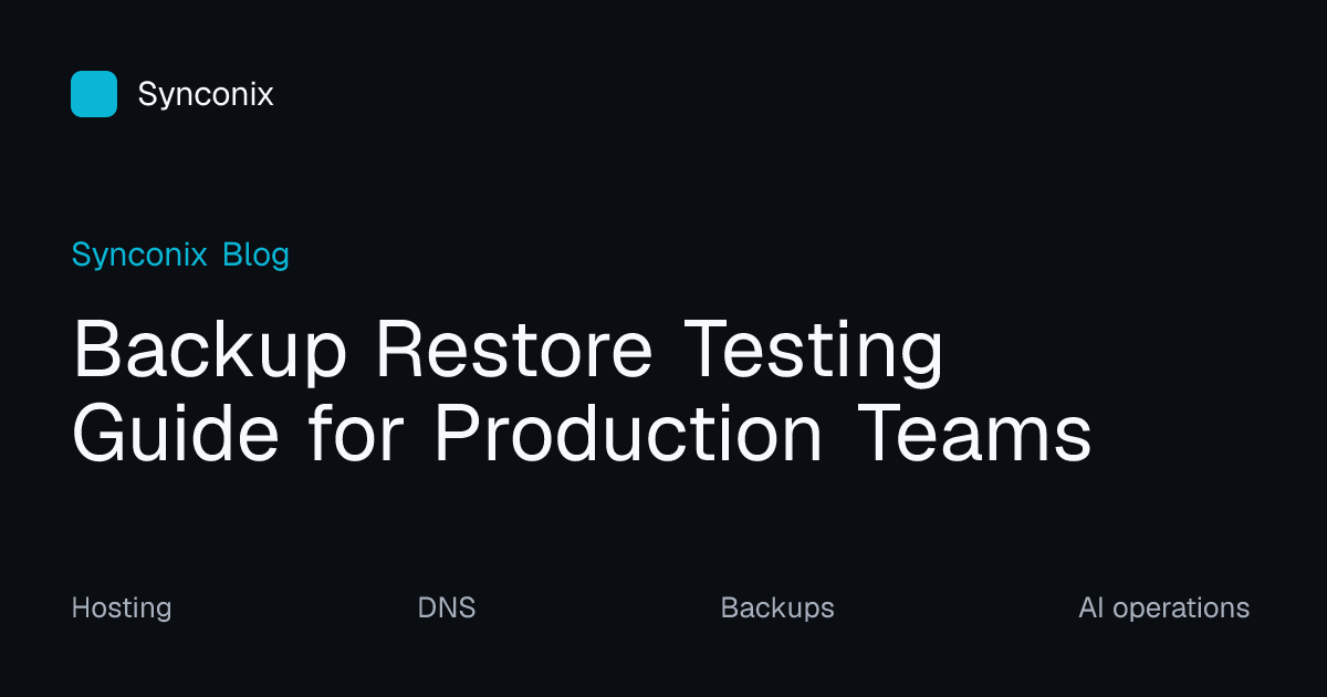 Backup Restore Testing Guide for Production Teams